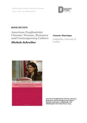 American Postfeminist Cinema: Women, Romance Linnete Manrique and Contemporary Culture Goldsmiths, University of London Michele Schreiber