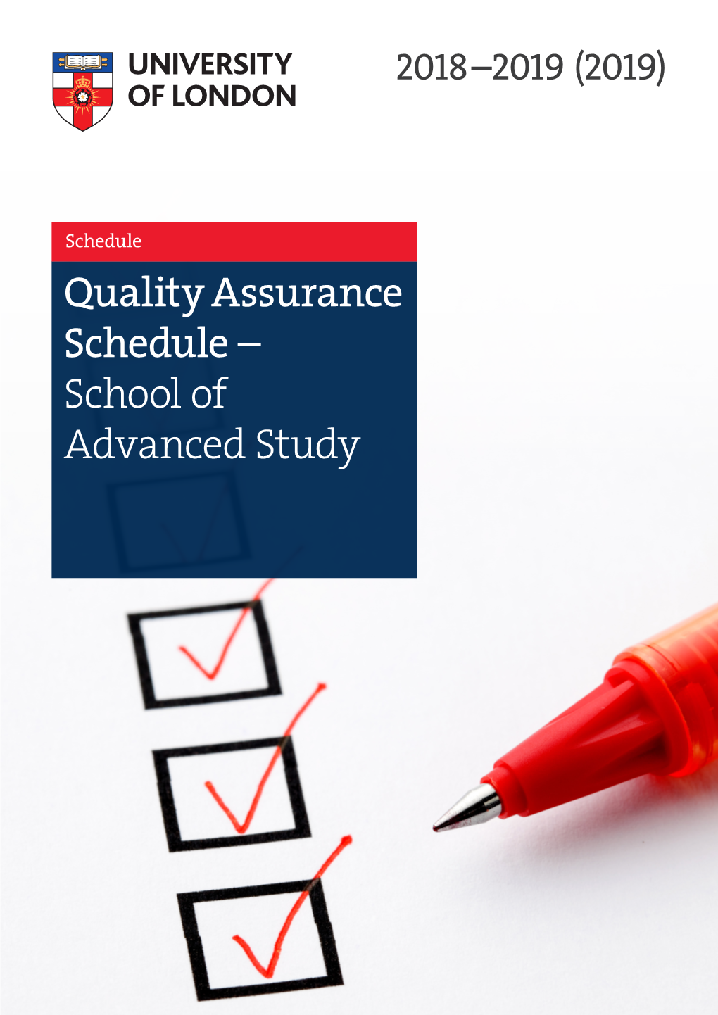 Quality Assurance Schedule – School of Advanced Study Quality Assurance Schedule: School of Advanced Study (SAS)