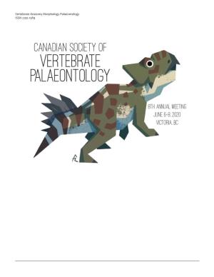 Vertebrate Anatomy Morphology Palaeontology ISSN 2292-1389 Published 4 May, 2020 Meeting Logo Design: © Francisco Riolobos, 2019 Editors: Alison M