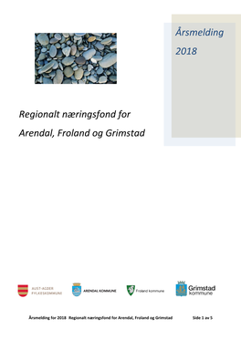 Årsmelding 2018 Regionalt Næringsfond for Arendal, Froland Og Grimstad