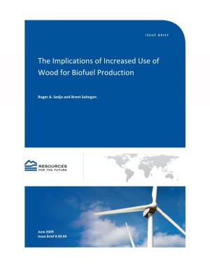 The Implications of Increased Use of Wood for Biofuel Production
