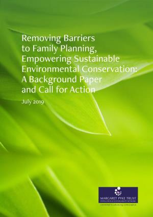 Removing Barriers to Family Planning, Empowering Sustainable Environmental Conservation: a Background Paper and Call for Action July 2019