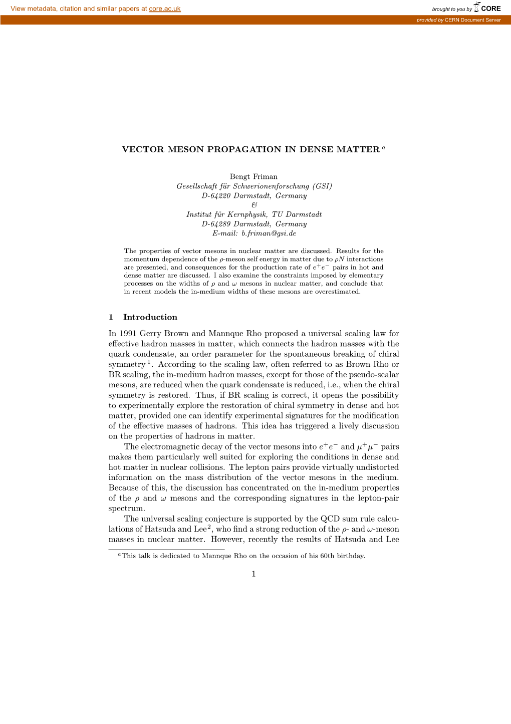 VECTOR MESON PROPAGATION in DENSE MATTER a 1