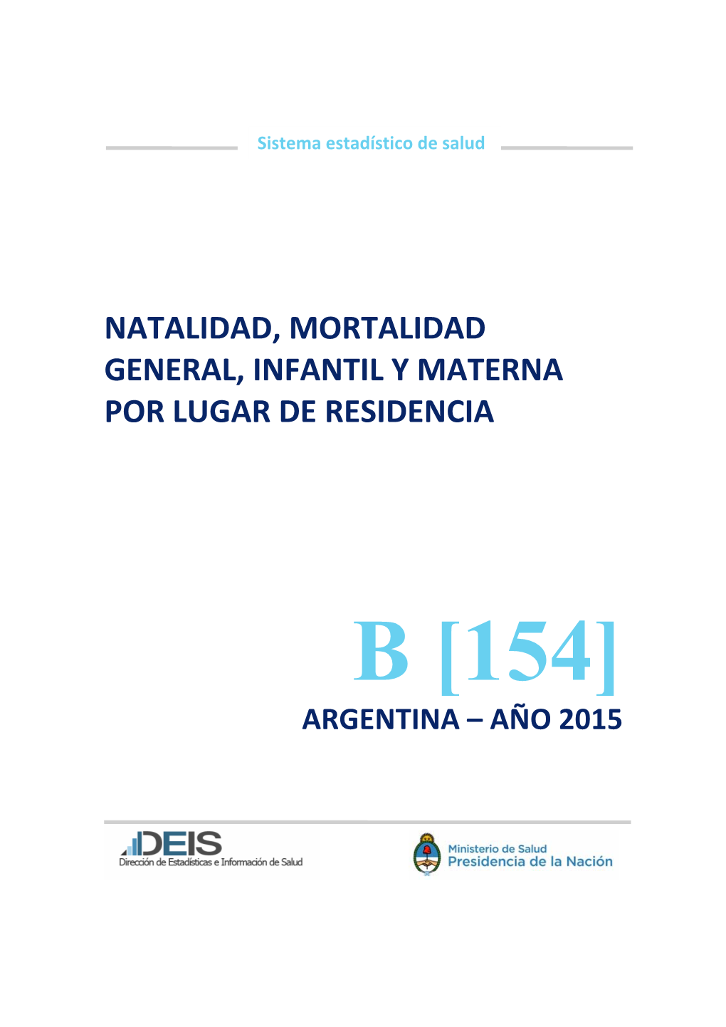 Natalidad, Mortalidad General, Infantil Y Materna Por Lugar De Residencia