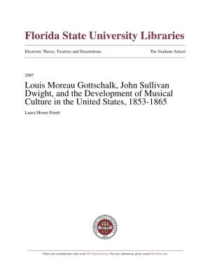 Louis Moreau Gottschalk, John Sullivan Dwight, and the Development of Musical Culture in the United States, 1853-1865 Laura Moore Pruett