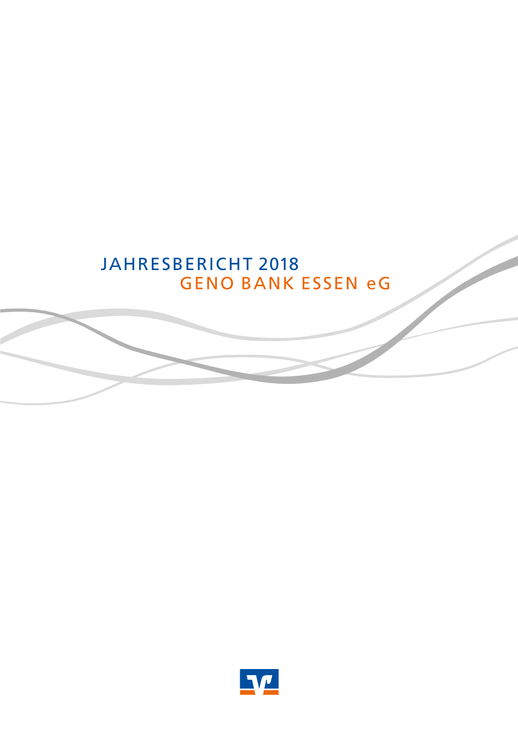 JAHRESBERICHT 2018 GENO BANK ESSEN Eg INHALT