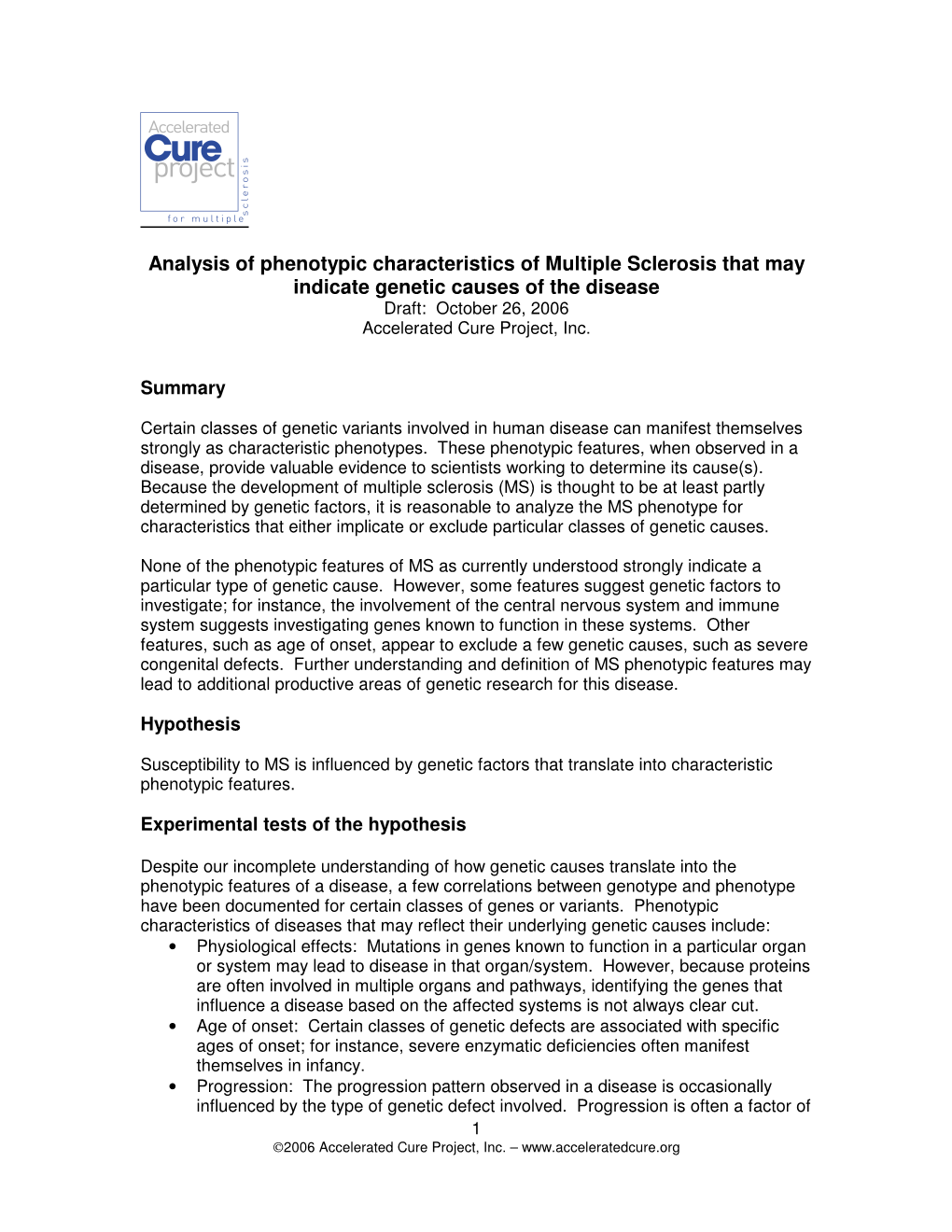 Phenotypic Characteristics of Multiple Sclerosis That May Indicate Genetic Causes of the Disease Draft: October 26, 2006 Accelerated Cure Project, Inc