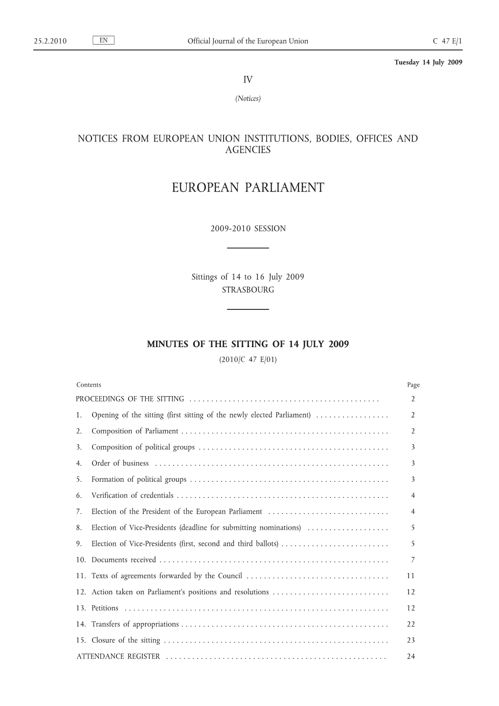 Minutes of the Sitting of 14 July 2009 (2010/C 47 E/01)