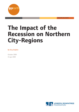 The Impact of Recession on Northern City Regions:Layout 1.Qxd