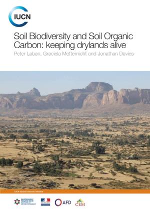 Soil Biodiversity and Soil Organic Carbon: Keeping Drylands Alive Peter Laban, Graciela Metternicht and Jonathan Davies