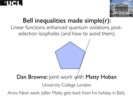 Bell Inequalities Made Simple(R): Linear Functions, Enhanced Quantum Violations, Post- Selection Loopholes (And How to Avoid Them)