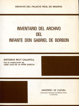 Inventario Del Archivo Del Infante Don Gabriel De Borbon