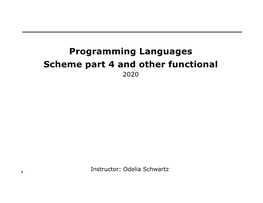 Programming Languages Scheme Part 4 and Other Functional 2020