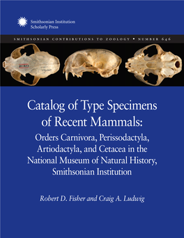 Catalog of Type Specimens of Recent Mammals: Orders Carnivora, Perissodactyla, Artiodactyla, and Cetacea in the National Museum