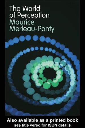 Maurice Merleau-Ponty: the World of Perception