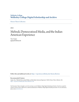 Mehndi, Democratized Media, and the Indian American Experience Tara Gupta Tgupta@Wellesley.Edu