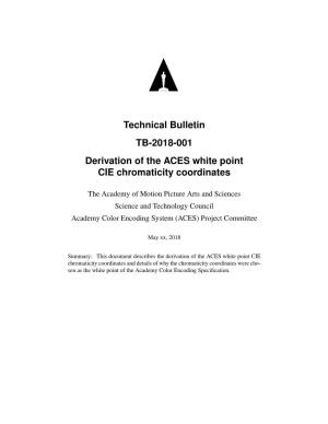 Technical Bulletin TB-2018-001 Derivation of the ACES White Point CIE Chromaticity Coordinates