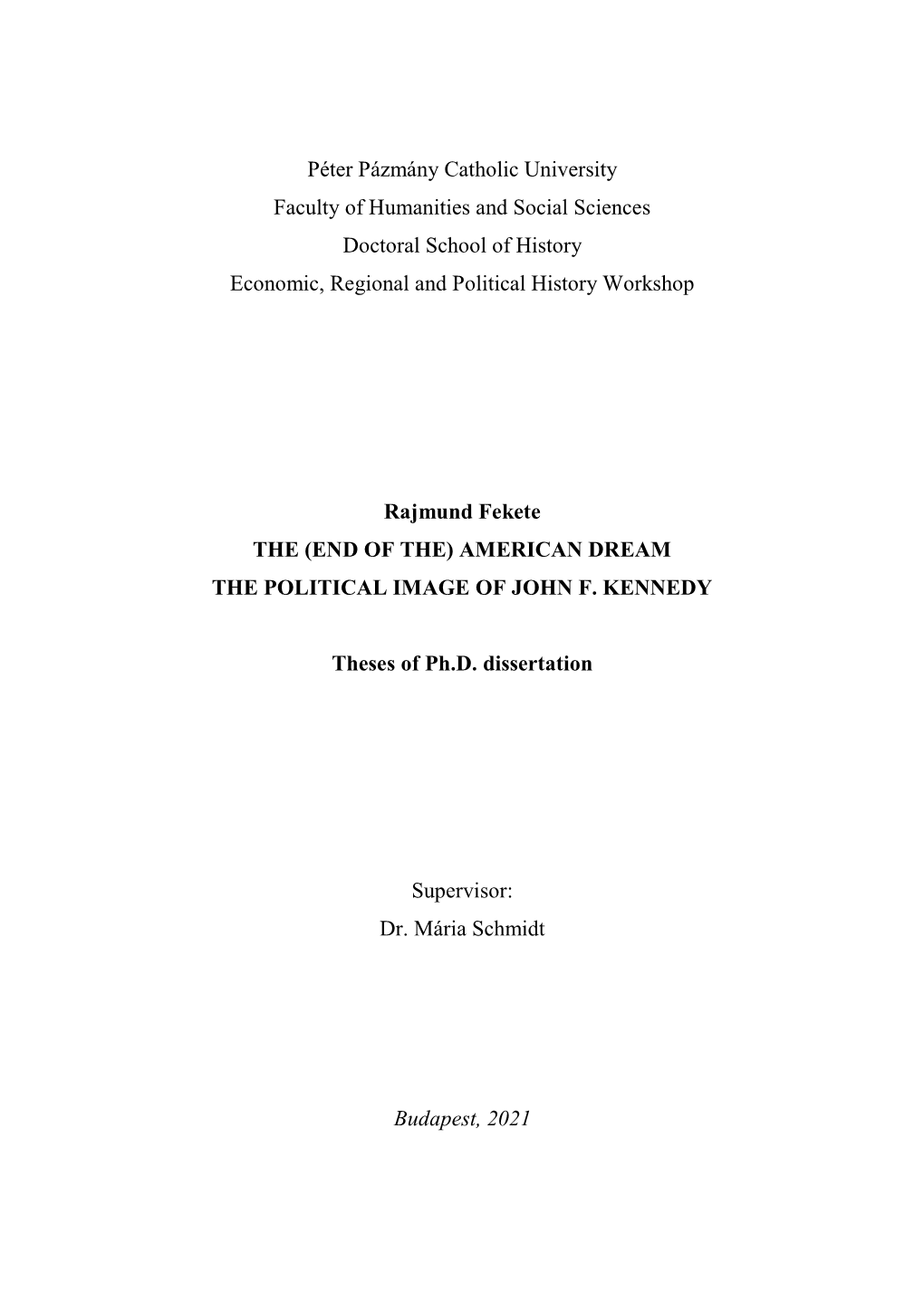 Péter Pázmány Catholic University Faculty of Humanities and Social Sciences Doctoral School of History Economic, Regional and Political History Workshop