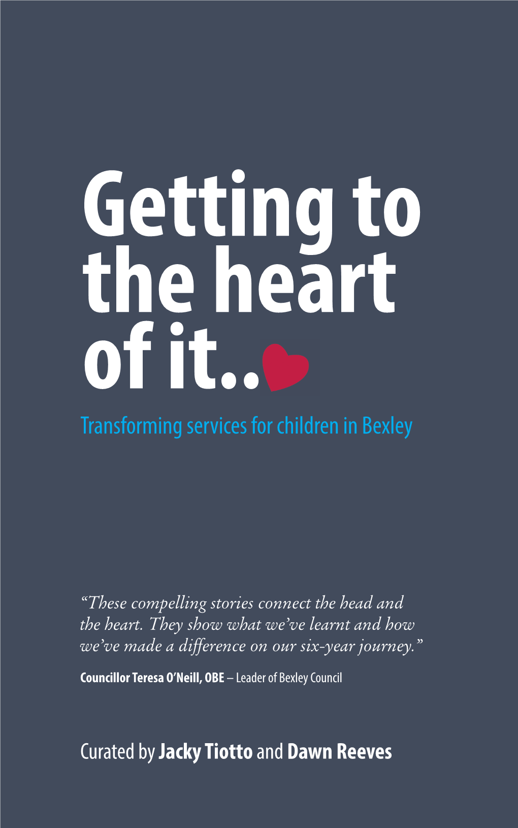 Getting to the Heart of It.. Transforming Services for Children in Bexley