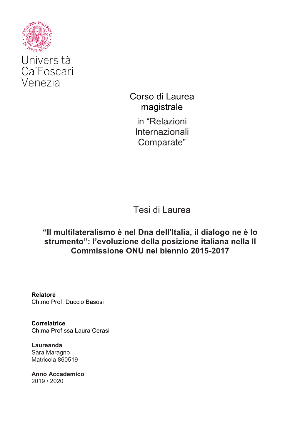 “Il Multilateralismo È Nel Dna Dell'italia, Il Dialogo Ne È Lo Strumento”: L'evoluzione Della Posizione Italiana Nella II Commissione ONU Nel Biennio 2015-2017