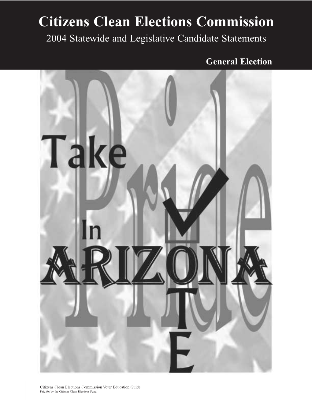 Citizens Clean Elections Commission 2004 Statewide and Legislative Candidate Statements