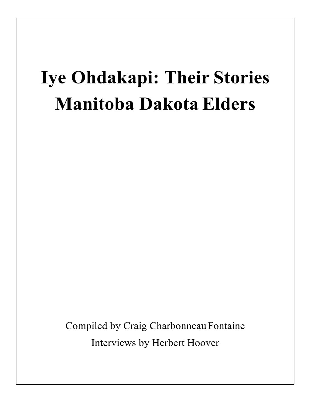 Iye Ohdakapi: Their Stories Manitoba Dakota Elders