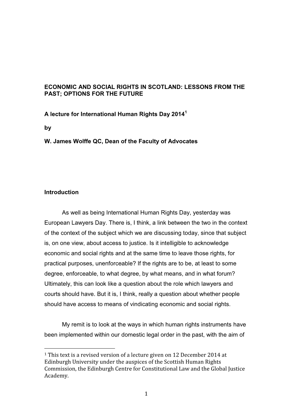 1 ECONOMIC and SOCIAL RIGHTS in SCOTLAND: LESSONS from the PAST; OPTIONS for the FUTURE a Lecture for International Human Right