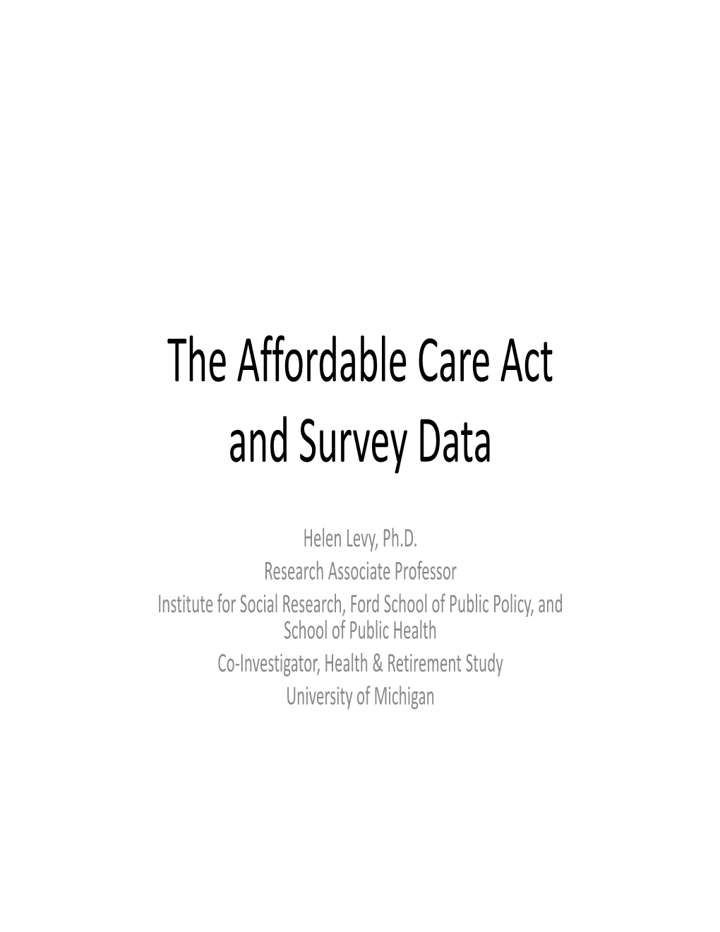 The Affordable Care Act and Survey Data by Helen Levy