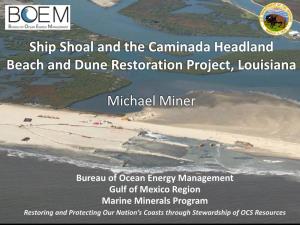 Ship Shoal and the Caminada Headland Beach and Dune Restoration Project, Louisiana