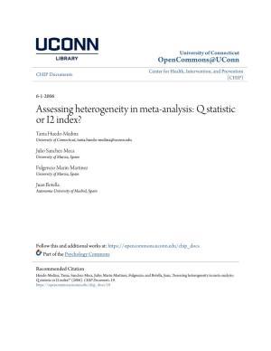 Assessing Heterogeneity in Meta-Analysis: Q Statistic Or I2 Index? Tania Huedo-Medina University of Connecticut, Tania.Huedo-Medina@Uconn.Edu
