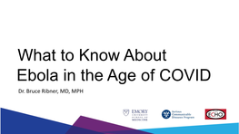Ebola in the Age of COVID Slide Deck (Ribner & Mehta)