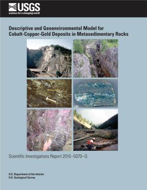 Descriptive and Geoenvironmental Model for Cobalt-Copper-Gold Deposits in Metasedimentary Rocks