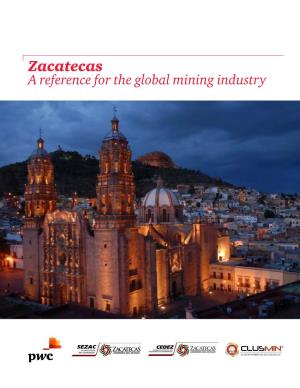 Zacatecas a Reference for the Global Mining Industry Motherland - Your Surface Is Corn Your Mines Are the Palace of the King of Gold and Your Sky