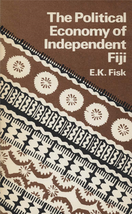 The Political Economy of Independent Fiji EK Fisk