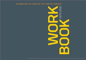 Celebrating 40 Years of the Loeb Fellowship Work Book