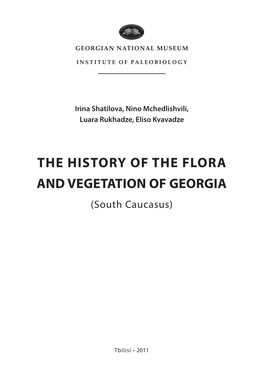 THE HISTORY of the FLORA and VEGETATION of GEORGIA (South Caucasus)