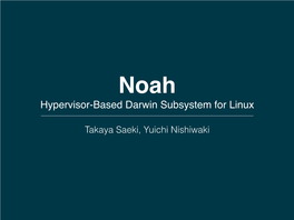 Noah Hypervisor-Based Darwin Subsystem for Linux