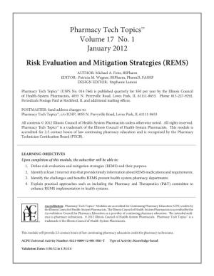 Pharmacy Tech Topics™ Volume 17 No. 1 January 2012 Risk Evaluation and Mitigation Strategies (REMS)