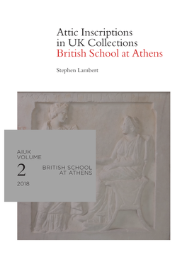 Attic Inscriptions in UK Collections British School at Athens