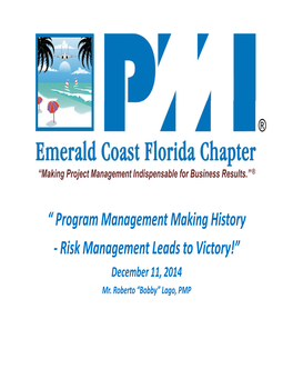 Program Management Making History - Risk Management Leads to Victory!” December 11, 2014 Mr