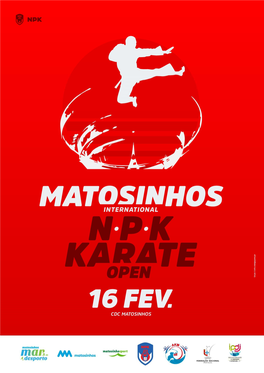 Matosinhos International NPK Karate Open 2019 Se Irá Realizar No Próximo Dia 16 De Fevereiro De 2019, Naquela Que É a Sua 17ª Edição E a 8ª De Âmbito Internacional