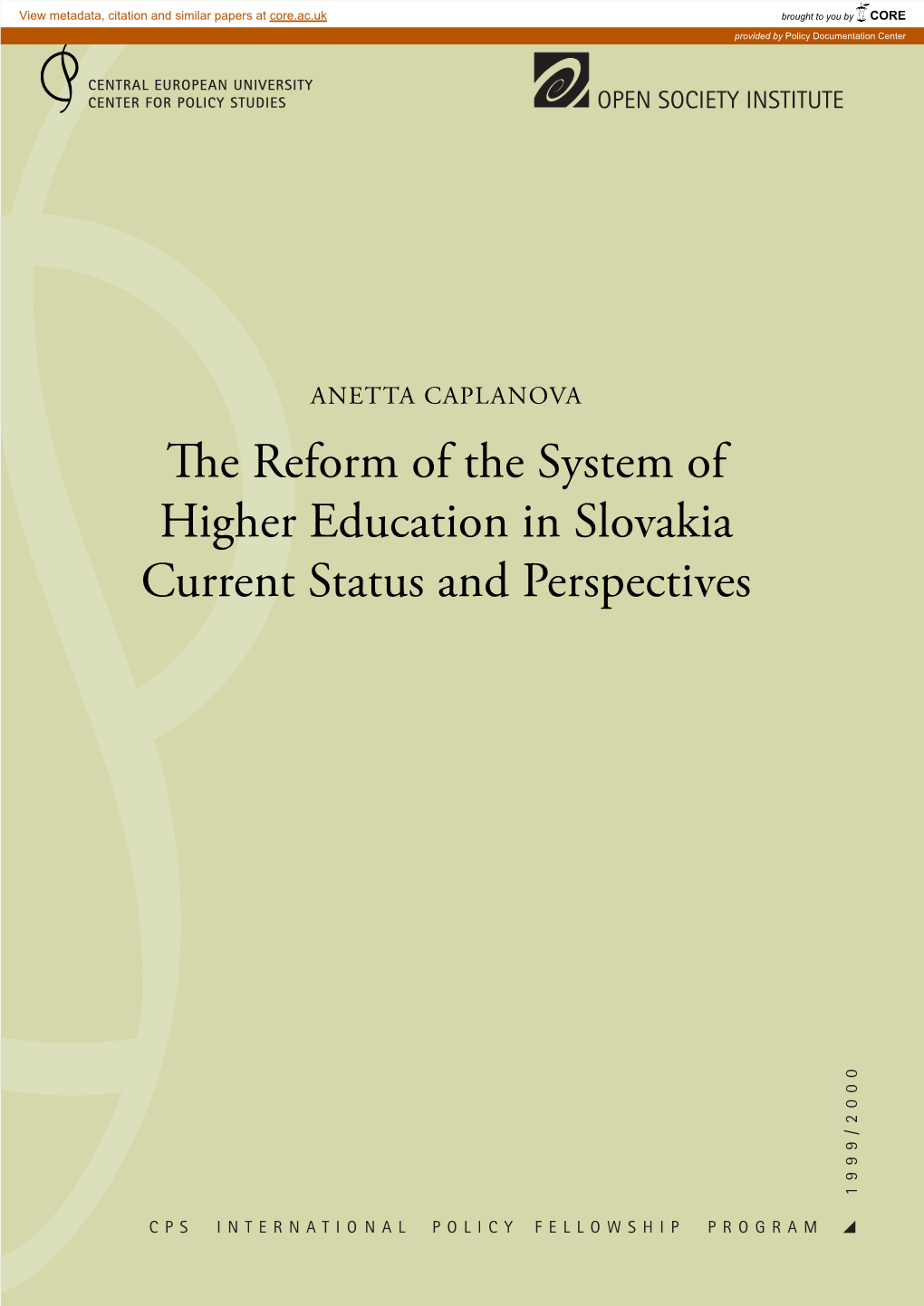 The Reform of the System of Higher Education in Slovakia Current Status and Perspectives 2 0 0 0 / 9 1 9 9