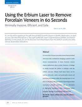 Using the Erbium Laser to Remove Porcelain Veneers in 60 Seconds Minimally Invasive, Efficient, and Safe Glenn A