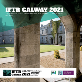 Iftr Galway 2021 Theatre Ecologies: Environments, Sustainability and Politics #Iftr2021 Contents