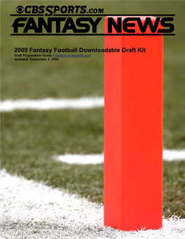 2009 Fantasy Football Downloadable Draft Kit Draft Preparation Guide | Football.Cbssports.Com Updated: September 4, 2009