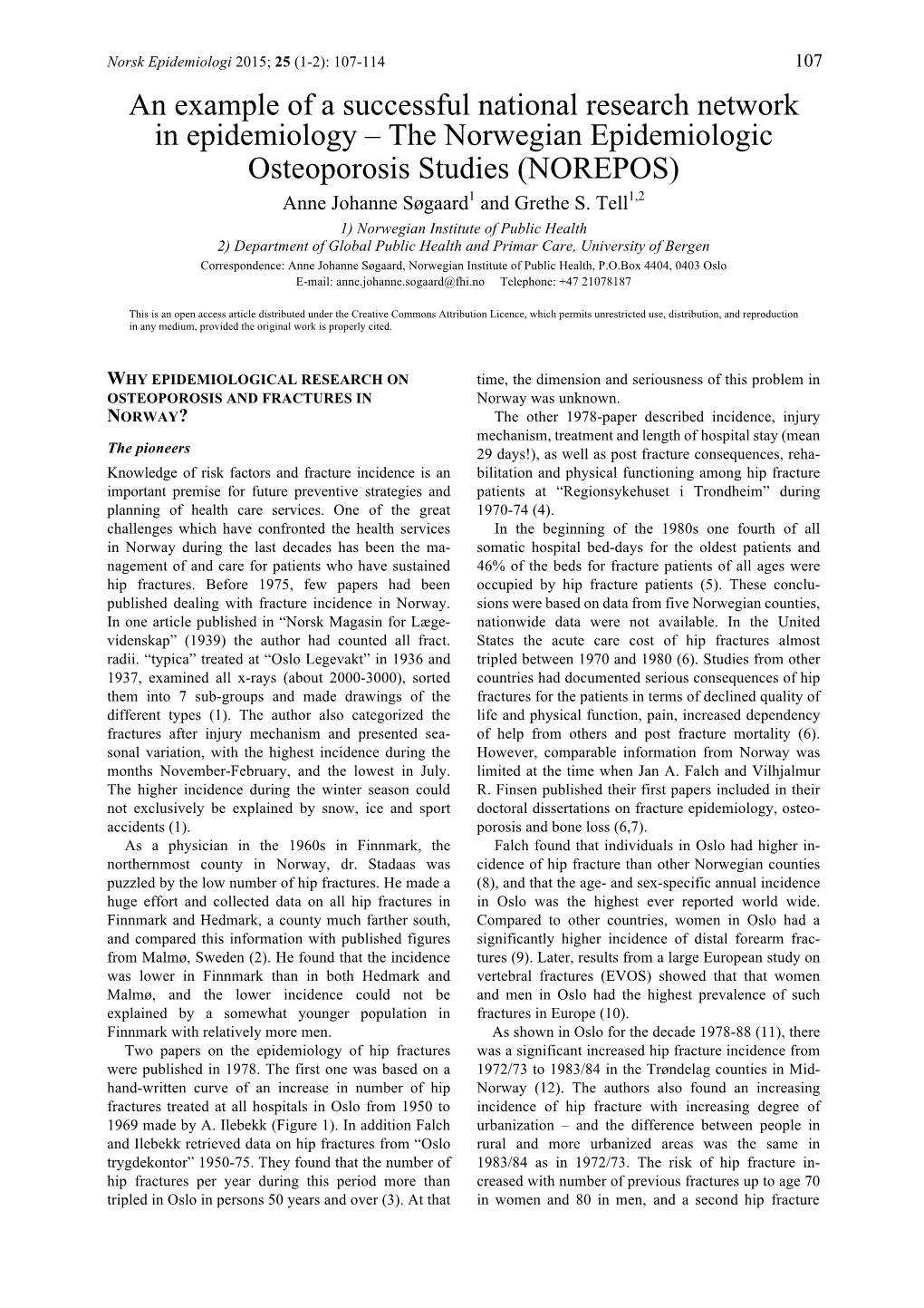 The Norwegian Epidemiologic Osteoporosis Studies (NOREPOS) Anne Johanne Søgaard1 and Grethe S