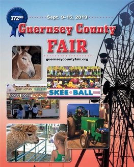 Sept. 9–15, 2019 Guernsey County FAIR Guernseycountyfair.Org Darryl Watson, Owner/Manager P.O