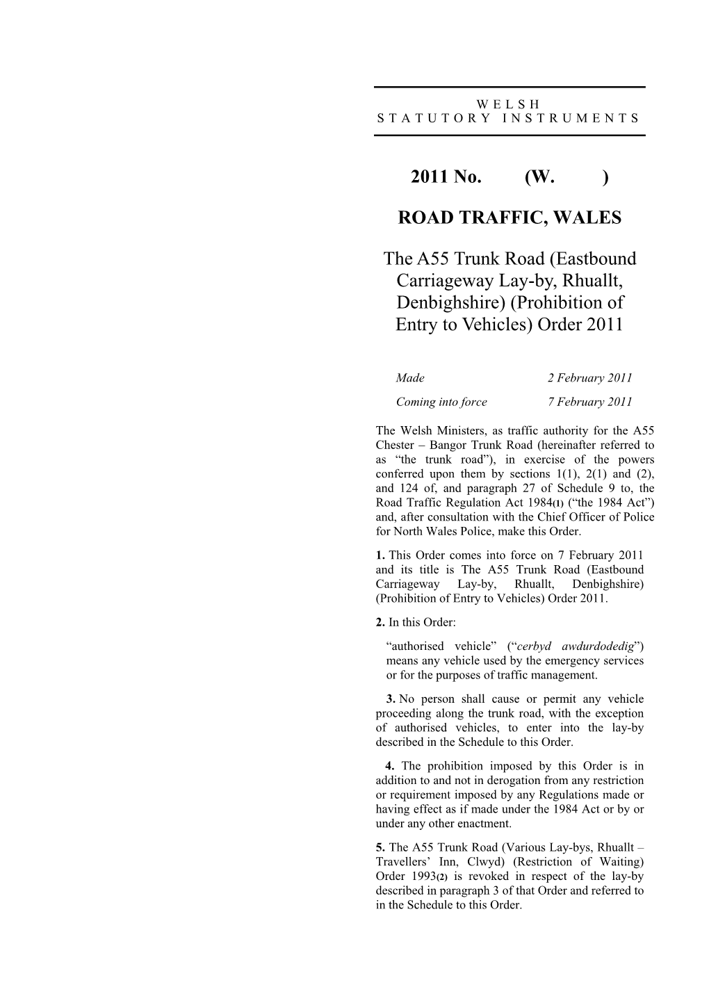 The A55 Trunk Road (Eastbound Carriageway Lay-By, Rhuallt, Denbighshire) (Prohibition of Entry to Vehicles) Order 2011