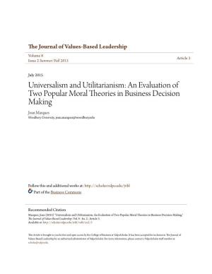 Universalism and Utilitarianism: an Evaluation of Two Popular Moral Theories in Business Decision Making Joan Marques Woodbury University, Joan.Marques@Woodbury.Edu