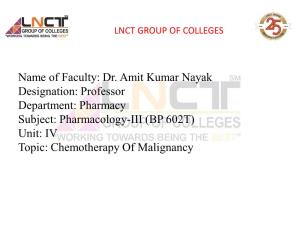 (BP 602T) Unit: IV Topic: Chemotherapy of Malignancy  Contents